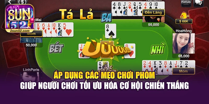 Áp dụng các mẹo chơi phỏm giúp người chơi tối ưu hóa cơ hội chiến thắng
