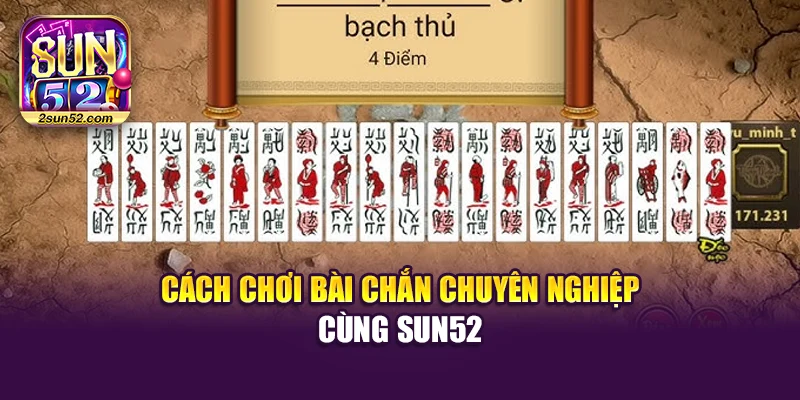 Cách chơi bài Chắn chuyên nghiệp cùng Sun52