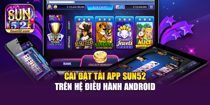 Cài đặt tải app Sun52 trên hệ điều hành Android