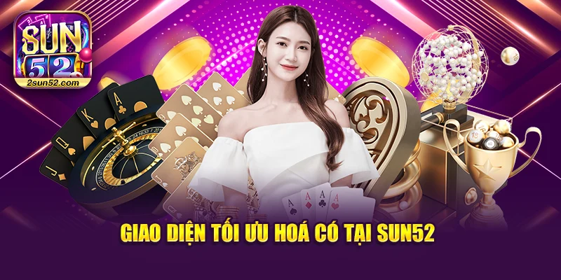 Giao diện tối ưu hoá có tại Sun52