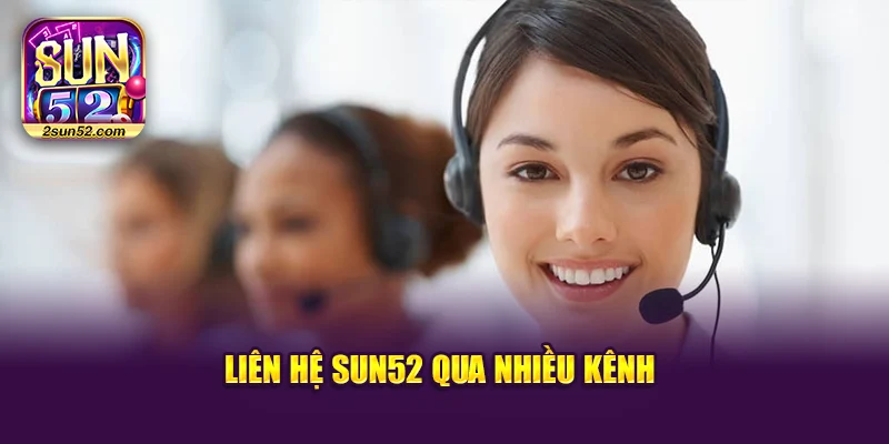 Liên hệ Sun52 qua nhiều kênh