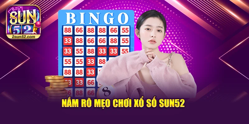 Nắm rõ mẹo chơi xổ số Sun52