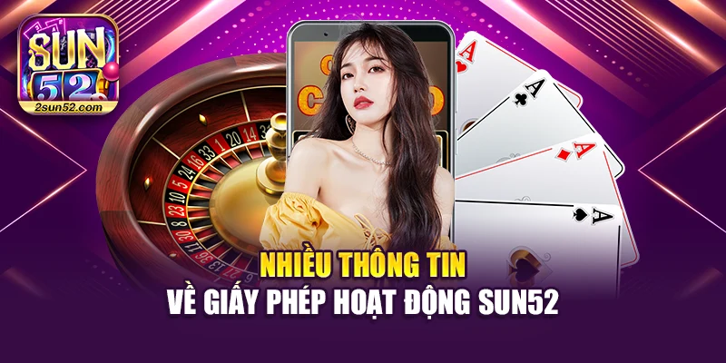 Nhiều thông tin về giấy phép hoạt động Sun52