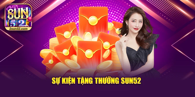 Sự kiện tặng thưởng Sun52