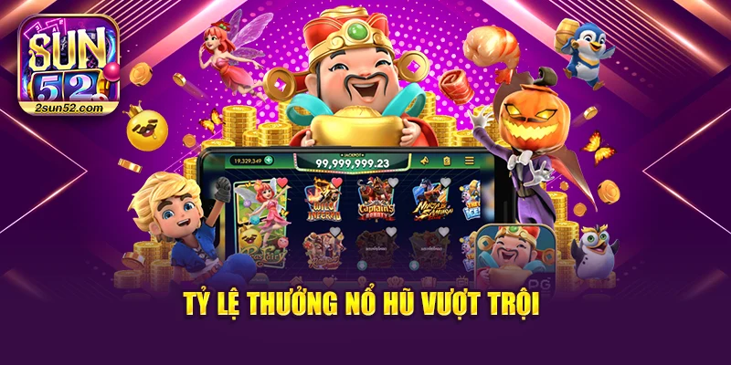 Sun52 cùng sảnh nổ hũ đỉnh cao